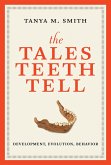 The Tales Teeth Tell (eBook, ePUB)