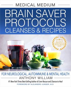 Medical Medium Brain Saver Protocols, Cleanses & Recipes (eBook, ePUB) - William, Anthony