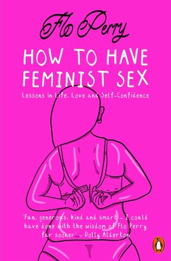 How to Have Feminist Sex (eBook, ePUB) - Perry, Flo