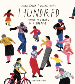 Hundred: What You Learn in a Lifetime (eBook, ePUB) - Faller, Heike; Vidali, Valerio