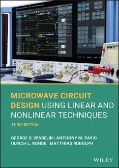 Microwave Circuit Design Using Linear and Nonlinear Techniques (eBook, ePUB) - Vendelin, George D.; Pavio, Anthony M.; Rohde, Ulrich L.; Rudolph, Matthias