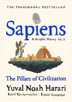 Sapiens A Graphic History, Volume 2 (eBook, ePUB) - Harari, Yuval Noah