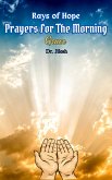 Rays of Hope: Prayers For The Morning Grace (Religion and Spirituality) (eBook, ePUB)