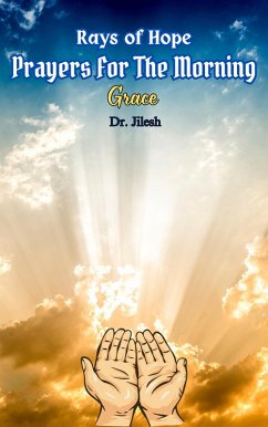 Rays of Hope: Prayers For The Morning Grace (Religion and Spirituality) (eBook, ePUB) - Jilesh