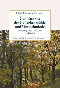 Gedichte aus der Gedankenmühle und Verseschmiede (eBook, ePUB) - Sen., Eduard Schwammer