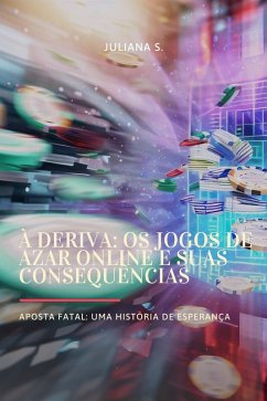 À Deriva: Os Jogos de Azar Online e suas Consequências (eBook, ePUB) - Mazza, Juliana