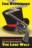 Louis Joseph Vance and the Adventures of the Lone Wolf (eBook, ePUB) Louis Joseph Vance and the Adventures of the Lone Wolf (eBook, ePUB)