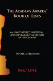 The Academy Awards Book of Lists: An Unauthorized, Unofficial, and Unprecedented History of the Oscars Part One (eBook, ePUB)
