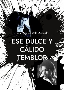 Ese dulce y cálido temblor (eBook, ePUB) - Vela Arévalo, Luis Miguel