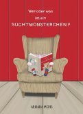 Wer oder was ist ein Suchtmonsterchen? (eBook, ePUB)