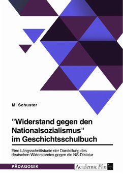 &quote;Widerstand gegen den Nationalsozialismus&quote; im Geschichtsschulbuch (eBook, PDF)