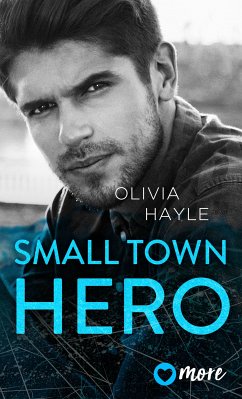 Small Town Hero (eBook, ePUB) - Hayle, Olivia