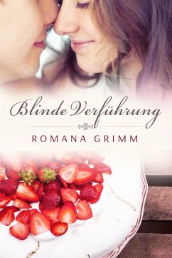 Blinde Verführung (eBook, ePUB) - Grimm, Romana