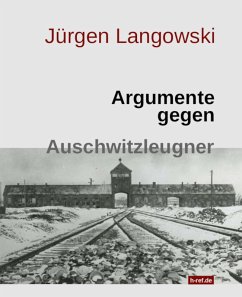 Argumente gegen Auschwitzleugner (eBook, ePUB) - Langowski, Jürgen