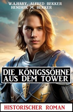 Cover Die Königssöhne aus dem Tower: ¿Historischer Roman (eBook, ePUB)