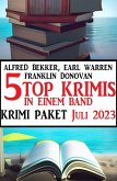 5 Top Krimis in einem Band Juli 2023: Krimi Paket (eBook, ePUB)