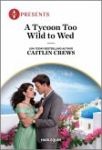 A Tycoon Too Wild to Wed (eBook, ePUB)