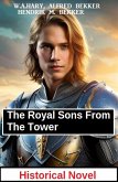 The Royal Sons From The Tower: Historical Novel (eBook, ePUB) The Royal Sons From The Tower: Historical Novel (eBook, ePUB)