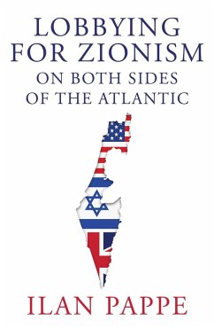 Lobbying for Zionism on Both Sides of the Atlantic (eBook, ePUB) - Pappe, Ilan