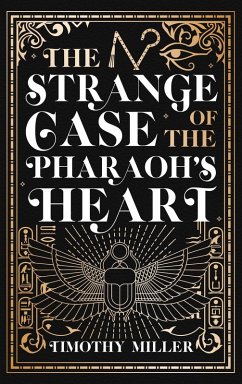 The Strange Case of the Pharaoh's Heart (eBook, ePUB) - Miller, Timothy