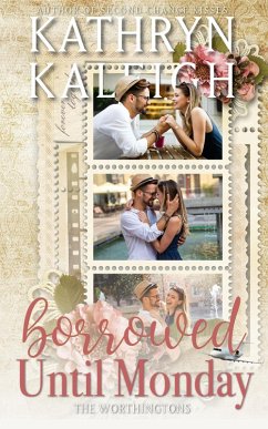 Borrowed Until Monday (The Worthingtons) (eBook, ePUB) - Kaleigh, Kathryn