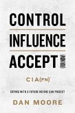 Control, Influence, Accept (For Now) (eBook, ePUB)