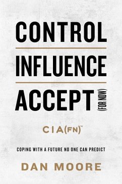 Control, Influence, Accept (For Now) (eBook, ePUB) - Moore, Dan
