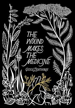 The Wound Makes the Medicine (eBook, ePUB) - Lighthorse, Pixie