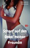 Scharf auf den Onkel meiner Freundin (eBook, ePUB)