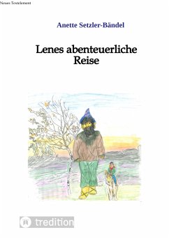 Lenes abenteuerliche Reise (eBook, ePUB) - Setzler-Bändel, Anette