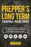 Preppers Long Term Survival Guide 2023: The Ultimate Prepper's Handbook for Off Grid Living for 5 Years. Ultimate Survival Tips, Off the Grid Survival Book (eBook, ePUB)