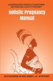 Holistic Pregnancy Manual (Maternal Health Manuals, #1) (eBook, ePUB)