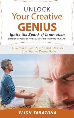Unlock Your Creative Genius (Unlock Your Unlimited Potential! Self-Help Secrets Revealed, #1) (eBook, ePUB) - Tarazona, Ylich