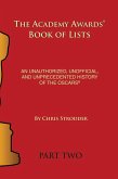 The Academy Awards Book of Lists: An Unauthorized, Unofficial, and Unprecedented History of the Oscars Part Two (eBook, ePUB)