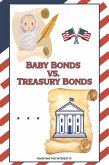 Investing for Interest 13: Baby Bonds vs. Treasury Bonds (Financial Freedom, #169) (eBook, ePUB)