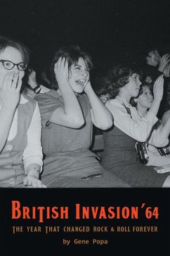 British Invasion '64 - The Year That Changed Rock & Roll Forever (eBook, ePUB) - Popa, Gene