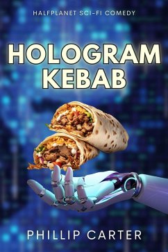 Hologram Kebab - Deluxe edition (Short Stories) (eBook, ePUB) - Carter, Phillip