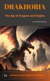 Drakhoria - The Age of Dragons and Knights (eBook, ePUB)