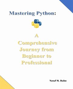 Cover Mastering Python. A comprehensive Journey from Beginner to Professional (eBook, ePUB)
