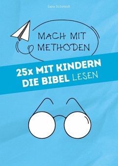 25x mit Kindern die Bibel lesen (eBook, ePUB) - Schmidt, Sara