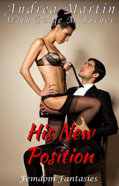 His New Position: Femdom Fantasies Book Five (eBook, ePUB)