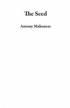 The Seed (eBook, ePUB) - Makonese, Antony