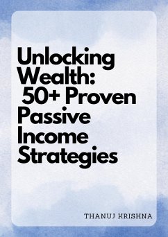 Cover Unlocking Wealth: 50+ Proven Passive Income Strategies (eBook, ePUB)