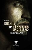 Guarda tus lágrimas (eBook, ePUB)