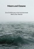 Meere und Ozeane - Eine Einführung in die faszinierende Welt unter Wasser