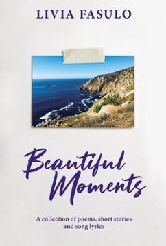 Beautiful Moments (eBook, ePUB) - Fasulo, Livia Beautiful Moments (eBook, ePUB) - Fasulo, Livia