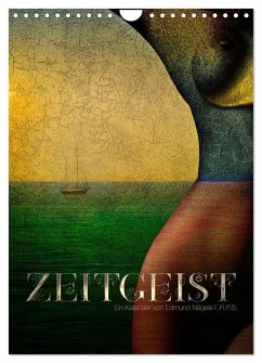 Zeitgeist (Wandkalender 2024 DIN A4 hoch), CALVENDO Monatskalender - Nägele F.R.P.S., Edmund