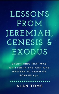 Lessons from Jeremiah, Genesis & Exodus (eBook, ePUB) - Toms, Alan