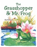 The Grasshopper & Mr. Frog (eBook, ePUB)