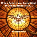 If You Believe You Committed the Unpardonable Sin.... (eBook, ePUB)